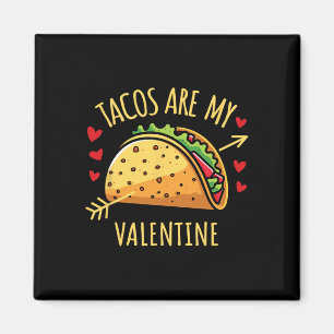 Tacos Are My Valentine Mens Womens Boys Funny Vale Magnet