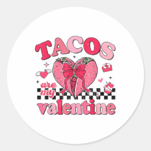 Tacos Are My Valentine Taco Lover Heart Valentines Classic Round Sticker