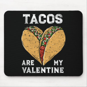 Tacos Are My Valentine Taco Lover Heart Valentines Mouse Pad