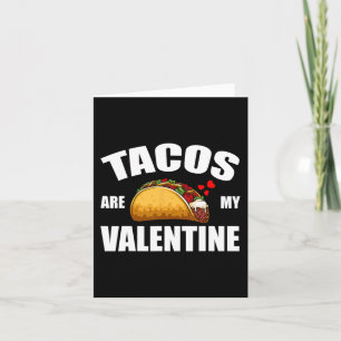Tacos Are My Valentine Valentines Day Mexican Food Card