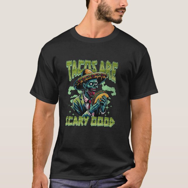 Tacos Are Scary Good Funny Zombie T-Shirt (Front)