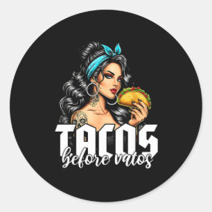 Tacos before vatos funny mexican chicana latina  classic round sticker