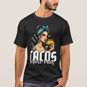 Tacos before vatos funny mexican chicana latina T-Shirt