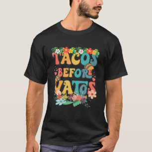 Tacos Before VATOS Funny Taco Tuesday T-Shirt
