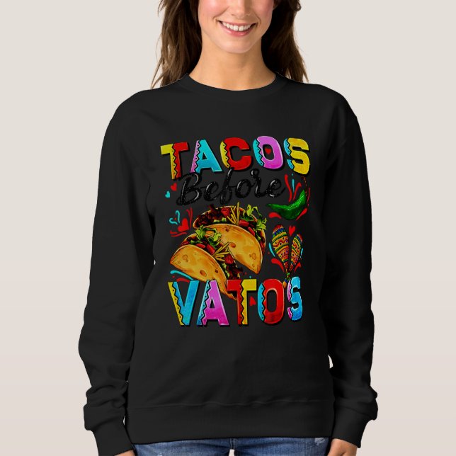 Tacos Before Vatos Happy Valentine's Day Sweatshirt (Front)