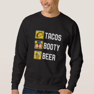 Tacos Booty And Beer College Fiesta Cinco De Mayo Sweatshirt