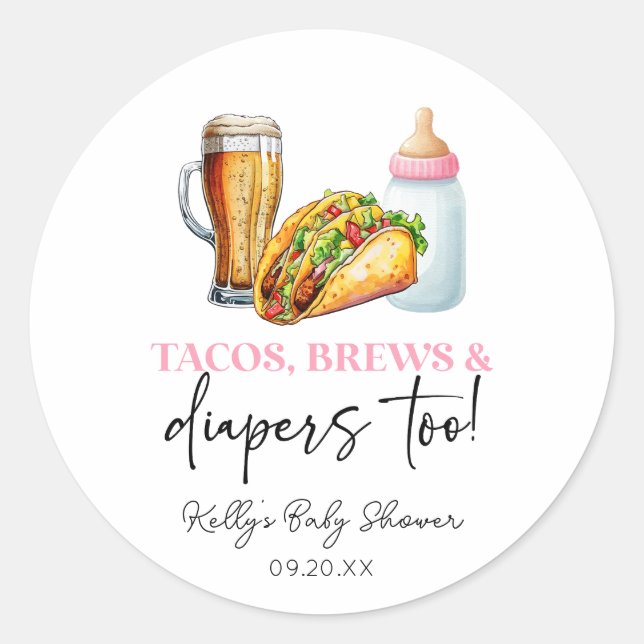 Tacos Brews and Diapers Too! Baby Shower Classic Round Sticker (Front)