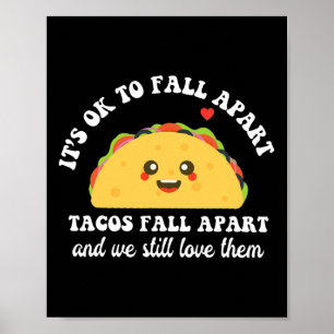 Tacos Fall Apart We Still Love Them Mental Health Poster