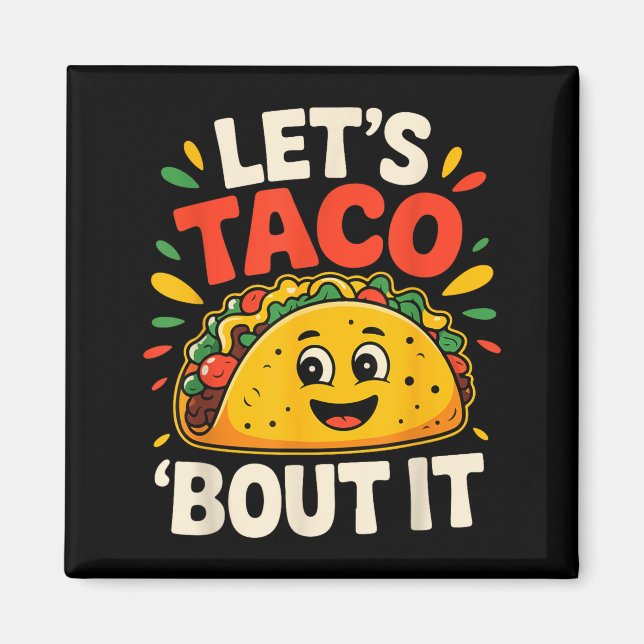 Tacos funny lets taco bout cinco de mayo mexican magnet (Front)