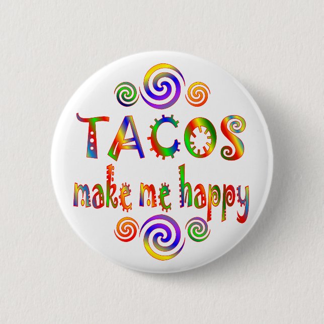 Tacos Make Me Happy 6 Cm Round Badge (Front)