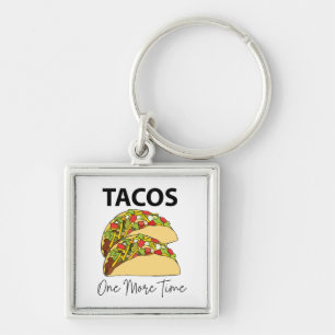 Tacos One More Time Mexican Food Taco Key Ring