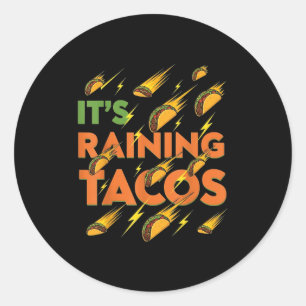 Tacos Raining Funny Mexican Food Humour Street Tac Classic Round Sticker