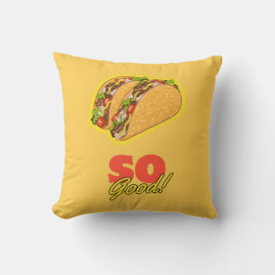 Tacos So Good! Cushion