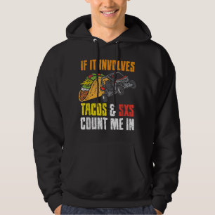 Tacos & SxS Four Wheeler Quad Off-Roading UTV ATV Hoodie
