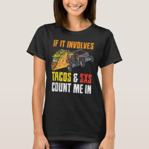 Tacos & SxS Four Wheeler Quad Off-Roading UTV ATV T-Shirt