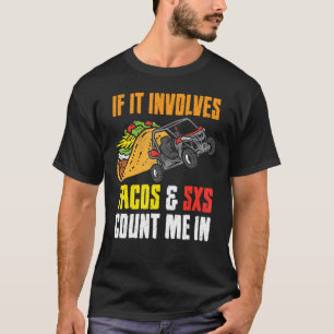 Tacos & Sxs Four Wheeler Quad Off Roading Utv Cinc T-Shirt
