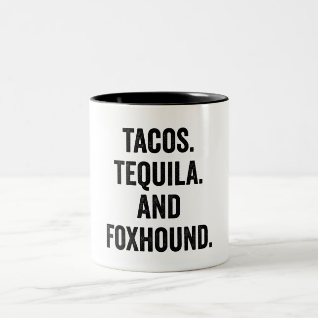 Tacos Tequila And Foxhound Funny  Two-Tone Coffee Mug (Center)