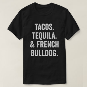 Tacos Tequila And French Bulldog T-Shirt