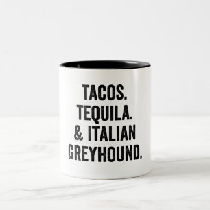 Tacos Tequila And Italian Greyhound Two-Tone Coffee Mug