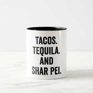Tacos Tequila And Shar Pei Two-Tone Coffee Mug