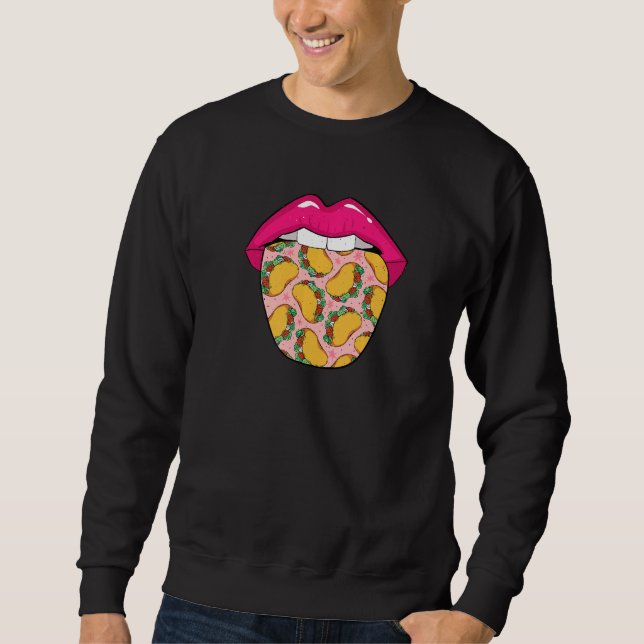 Tacos Tongue  Foodie Mexican Food Tacos Sweatshirt (Front)