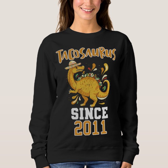 Tacosaurus since 2011 sweatshirt (Front)