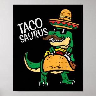 Tacosaurus Taco Dino Trex Cinco De Mayo Kids Toddl Poster