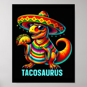 Tacosaurus taco dinosaur cinco de mayo mexicanTaco Poster