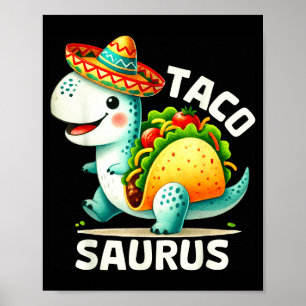 Tacosaurus taco dinosaur dino cinco de mayo mexica poster