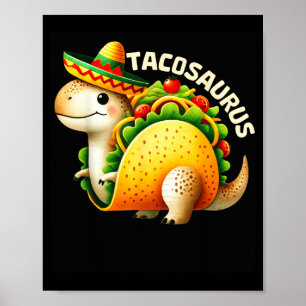 Tacosaurus taco dinosaur dino cinco de mayo mexica poster