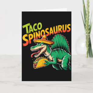 Tacosaurus taco spinosaurus dinosaur cinco de mayo card