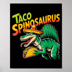Tacosaurus taco spinosaurus dinosaur cinco de mayo poster
