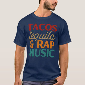 Tacosequila Rap Music Lovers Cinco friend T-Shirt
