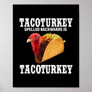 Tacoturkey Spelled Ckwards Is Tacoturkey Funny Tac Poster