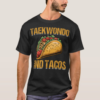 Taekwondo And Tacos - Taco Lover Martial Arts T-Shirt