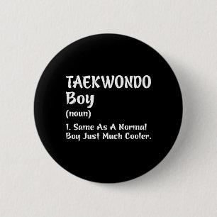 Taekwondo Boy Same As A Normal Boy Just Much 6 Cm Round Badge