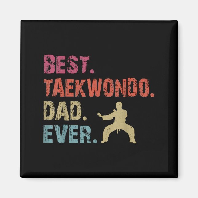 Taekwondo Dad Ever Magnet (Front)