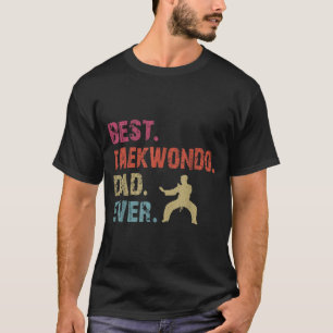 Taekwondo Dad Ever T-Shirt