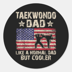 Taekwondo Dad Like A Normal Dad But Cooler Usa Classic Round Sticker