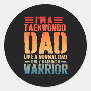 Taekwondo Dad Like Normal Dad Classic Round Sticker