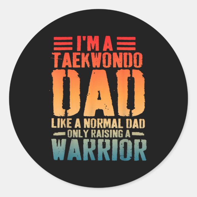 Taekwondo Dad Like Normal Dad Classic Round Sticker (Front)