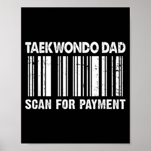 Taekwondo Dad Scan For Payment Barcode Fathers Day Poster