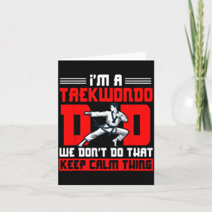 Taekwondo Dad We Keep Calm Thing Fathers Day Card