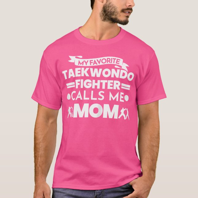 Taekwondo Fighter Calls Me Mum Taekwondo Mum T-Shirt (Front)