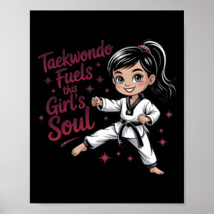 Taekwondo Fuels This Girl's Soul Girl Black Belt T Poster