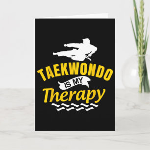 Taekwondo Is Therapy Kickboxing Martial Arts Karat Card