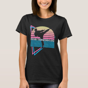 Taekwondo Karate Dad Retro Proud Taekwondo Dad T-Shirt