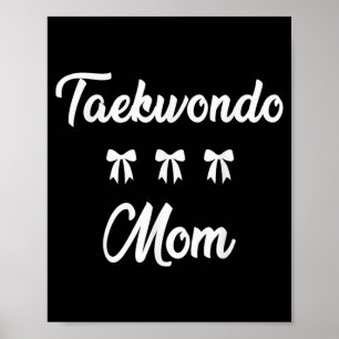 Taekwondo Mum Martial Art Sports Moms Stylish Game Poster