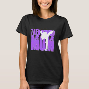 Taekwondo Mum Shirt Tae Kwon Do Martial Arts Mothe