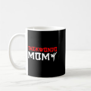 Taekwondo Mum Taekwondo Mama Proud Taekwondo Coffee Mug